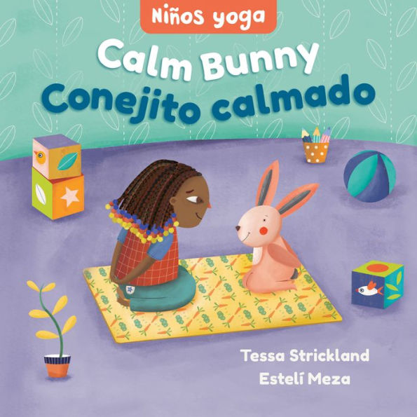 Yoga Tots: Calm Bunny / Niños Yoga: Conejito Calmado (English And Spanish Edition)