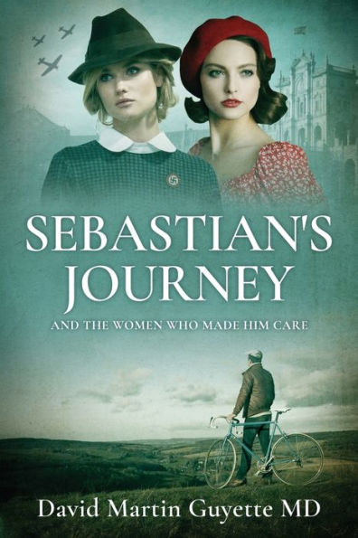 Sebastian'S Journey: And The Women Who Made Him Care
