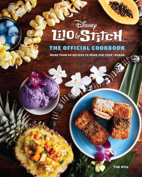 Lilo And Stitch: The Official Cookbook: 50 Recipes To Make For Your 'Ohana