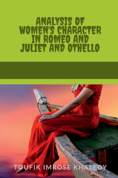 Analysis Of Women's Character In Romeo And Juliet And Othello