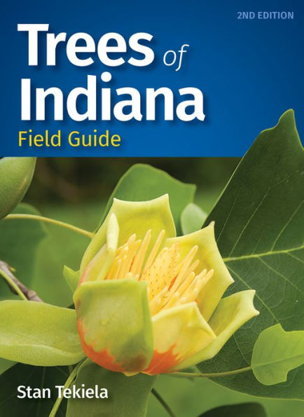 Trees Of Indiana Field Guide (Tree Identification Guides)