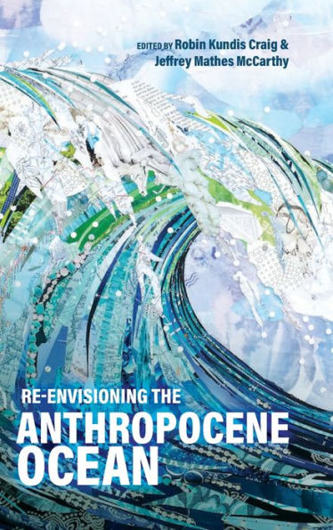 Re-Envisioning The Anthropocene Ocean