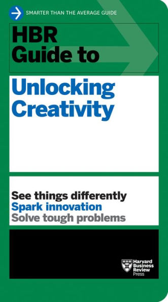Hbr Guide To Unlocking Creativity