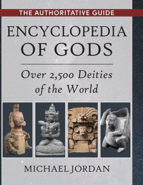 Encyclopedia Of Gods: Over 2,500 Deities Of The World - 9781648372254