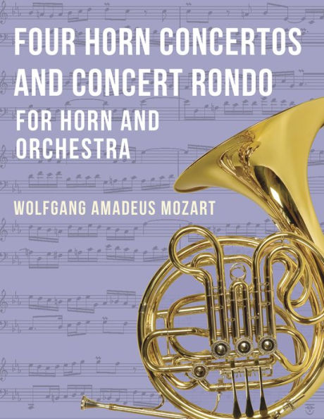 Four Horn Concertos And Concert Rondo