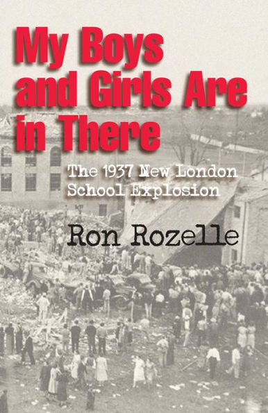 Mis niños y niñas están allí: la explosión de la escuela de New London en 1937