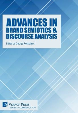 Advances In Brand Semiotics & Discourse Analysis (Communication)
