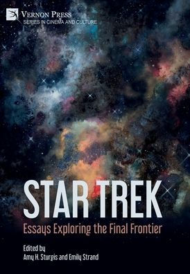 Star Trek: Essays Exploring The Final Frontier (Cinema And Culture)