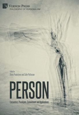 Person: Encounters, Paradigms, Commitment And Applications (Philosophy Of Personalism)