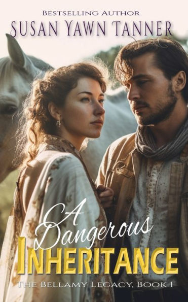 A Dangerous Inheritance (The Bellamy Legacy)