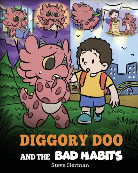 Diggory Doo y los malos hábitos: la historia de un dragón sobre cómo romper los malos hábitos y reemplazarlos por buenos (My Dragon Books)