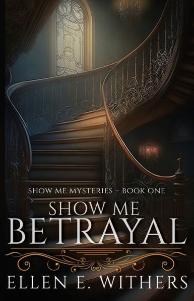Show Me Betrayal (Show Me Mysteries)