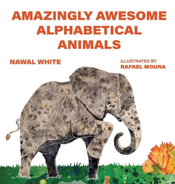 Amazingly Awesome Alphabetical Animals - 9781649497772