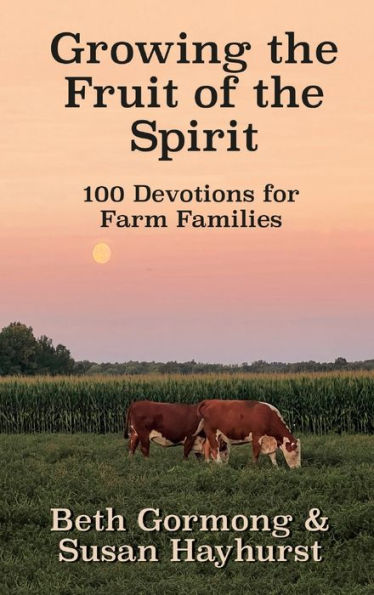 Cultivando el fruto del espíritu: 100 devocionales para familias campesinas
