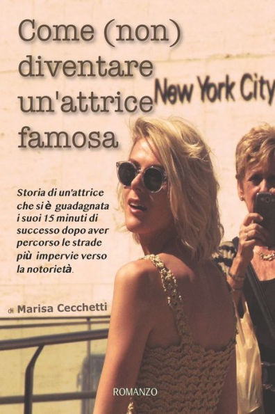 Come (Non) Diventare Un'Attrice Famosa (Italian Edition)