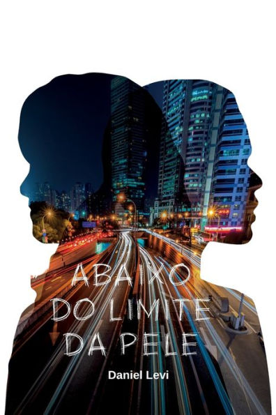 Abaixo Do Limite Da Pele (Portuguese Edition)