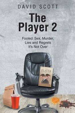 The Player 2: Fooled: Sex, Murder, Lies And Regrets It'S Not Over