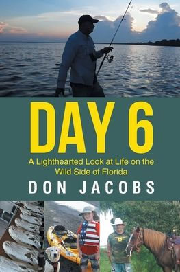 Day 6: A Lighthearted Look At Life On The Wild Side Of Florida