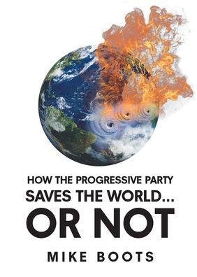 How The Progressive Party Saves The World... Or Not