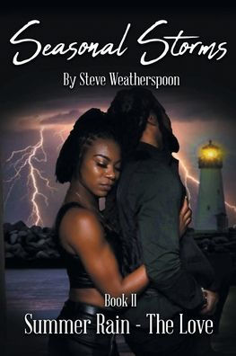 Seasonal Storms - Summer Rain - The Love: Book Ii