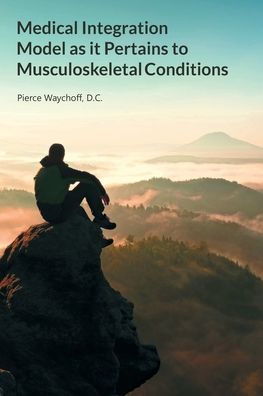 Medical Integration Model As It Pertains To Musculoskeletal Conditions