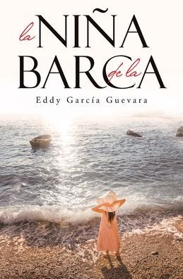 La Niña De La Barca: El Esplendor De Su Amor (Spanish Edition)