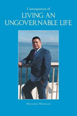 Consequences Of Living An Ungovernable Life (Spanish Edition)