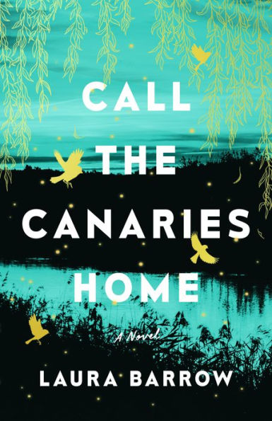 Call The Canaries Home: A Novel