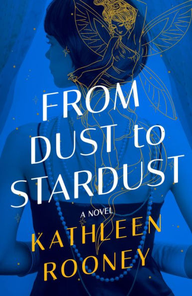 From Dust To Stardust: A Novel