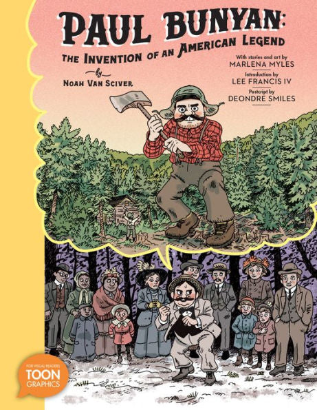 Paul Bunyan: The Invention Of An American Legend: A Toon Graphic