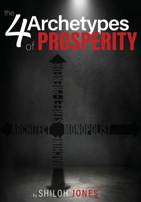 The 4 Archetypes Of Prosperity