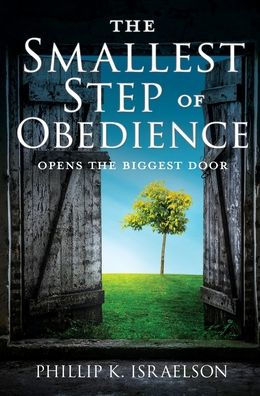 The Smallest Step Of Obedience: Opens The Biggest Door - 9781662857652