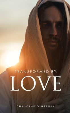 Transformed By Love