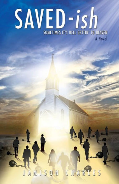 Saved-Ish: Sometimes It'S Hell Gettin' To Heaven