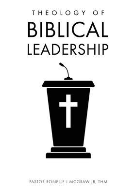 Theology Of Biblical Leadership