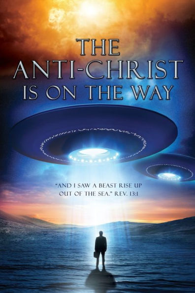 The Anti-Christ Is On The Way