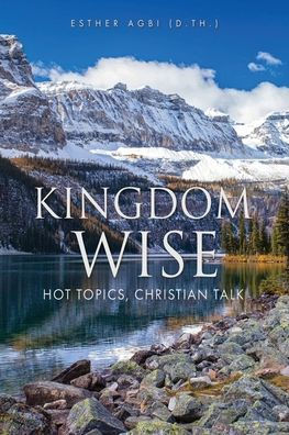 Kingdom Wise: Hot Topics, Christian Talk
