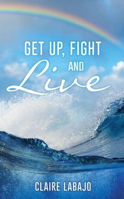 Get Up, Fight And Live