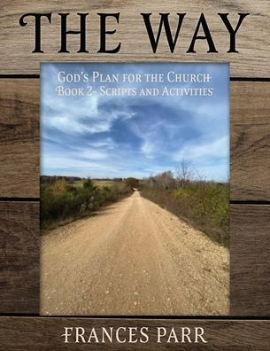 The Way: God'S Plan For The Church Book 2 - Scripts And Activities