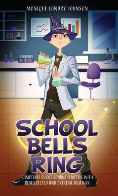 School Bells Ring: Campfires Event Sparks A Battle With Resurrected And Extreme Weather (The Mystical Fairy Princess)