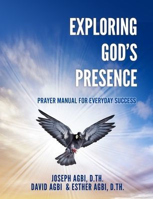 Exploring God'S Presence: Prayer Manual For Everyday Success