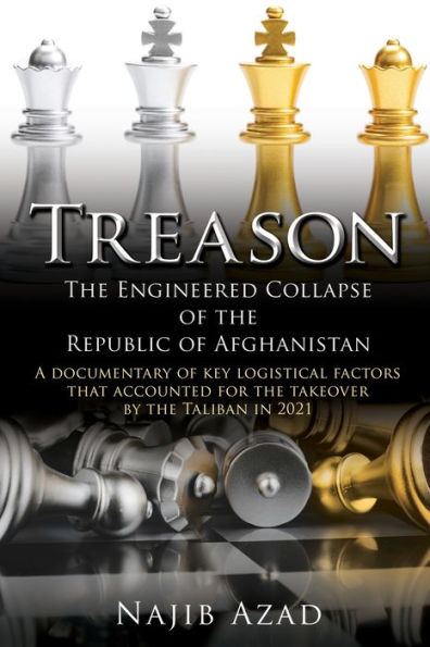 Treason: The Engineered Collapse Of The Republic Of Afghanistan