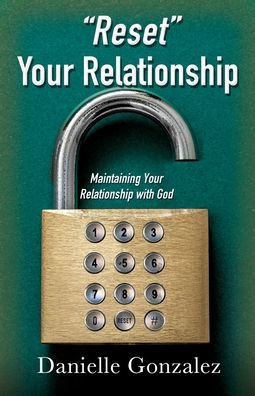Reset Your Relationship: Maintaining Your Relationship With God (Book 2)