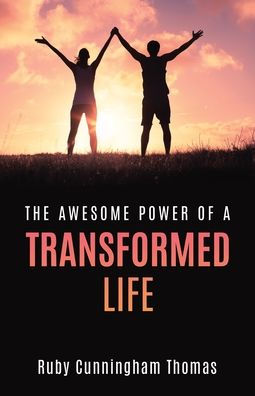 The Awesome Power Of A Transformed Life