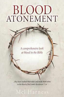 Blood Atonement: A Comprehensive Look At Blood In The Bible