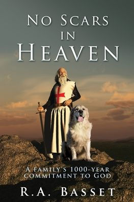 No Scars In Heaven: A Family'S 1000-Year Commitment To God