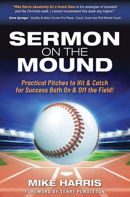 Sermon On The Mound: Practical Pitches To Hit & Catch For Success Both On & Off The Field! (Sermon On The Mound - E)