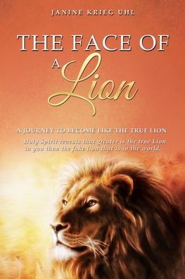 The Face Of A Lion: A Journey To Become Like The True Lion