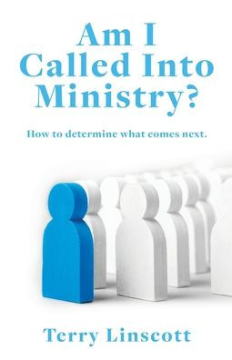 Am I Called Into Ministry?: How To Determine What Comes Next.