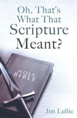 Oh, That'S What That Scripture Meant?